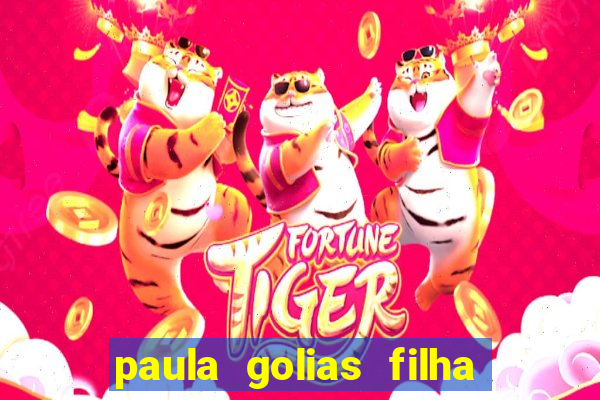 paula golias filha de ronald golias